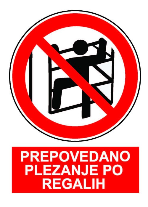 Prepovedano plezanje po regalih (različne velikosti)